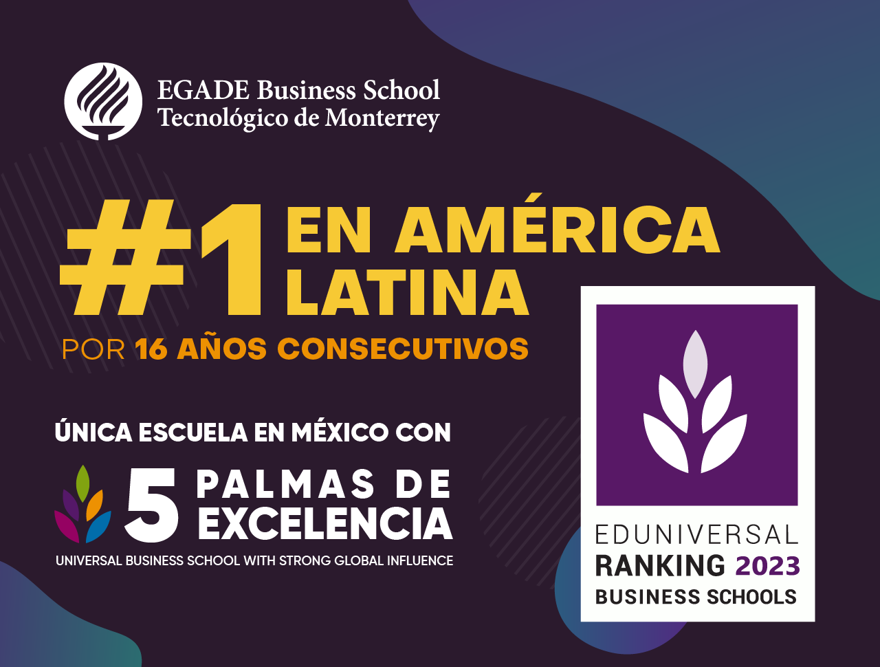 EGADE lidera el Business Schools Ranking de Eduniversal en América Latina por 16 años consecutivos